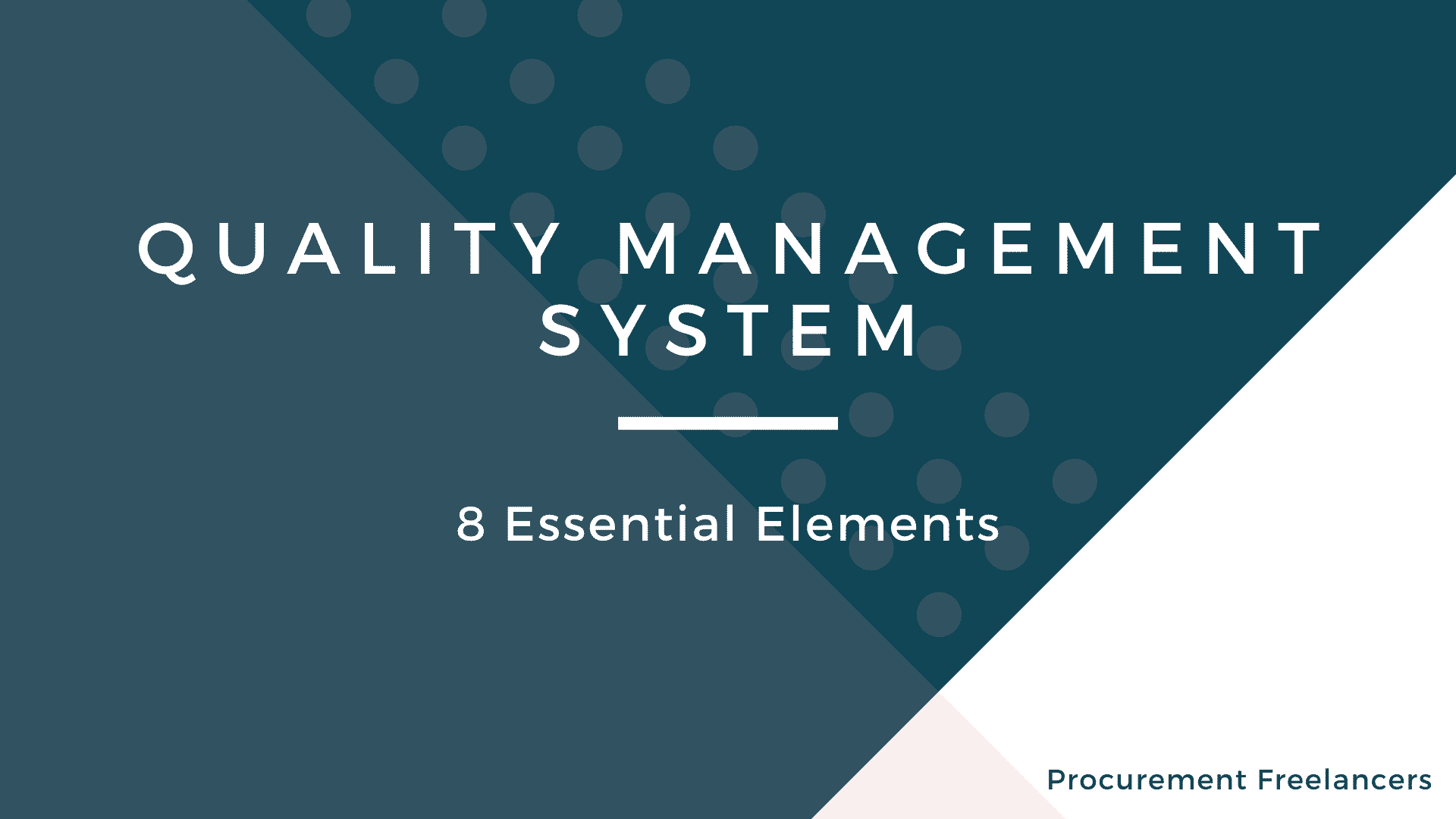 Quality Management System-8 Essential Elements Quality Management System - 8 Essential Elements