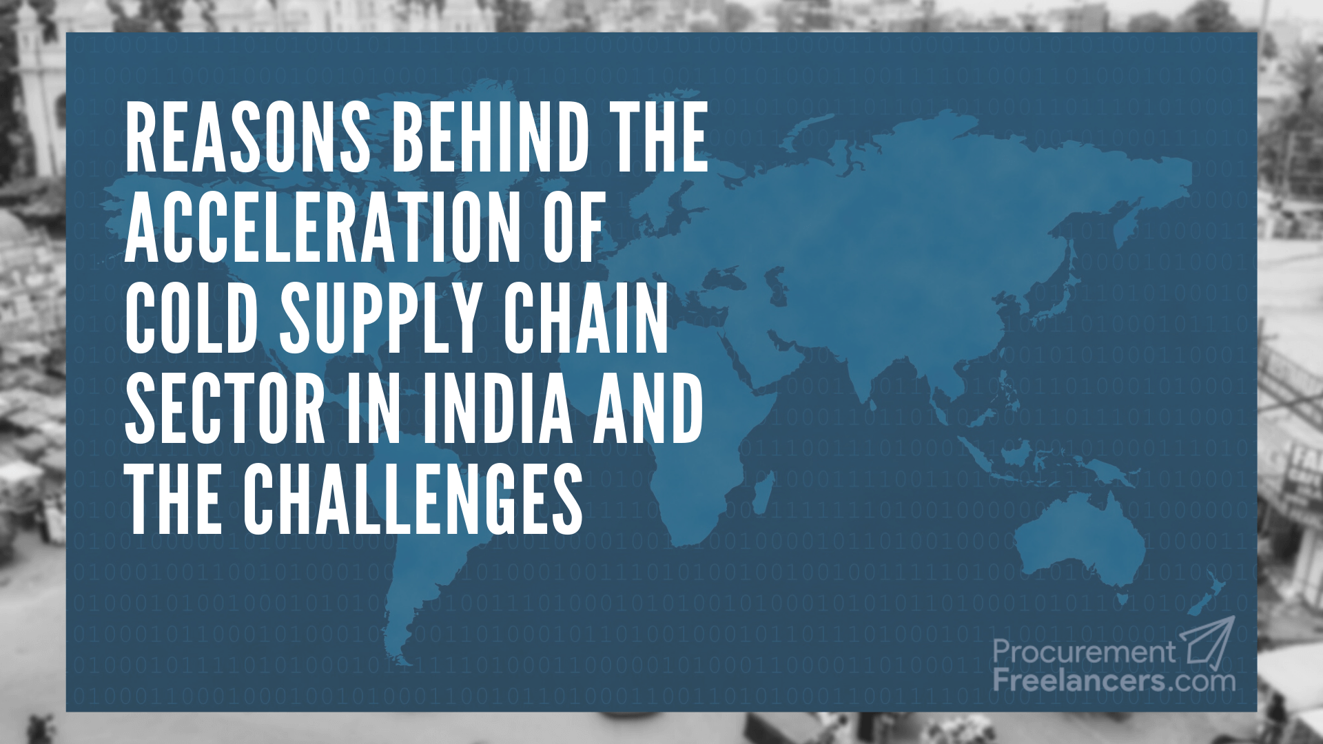 Reasons Behind the Acceleration of Cold Supply Chain Sector in India and the Challenges