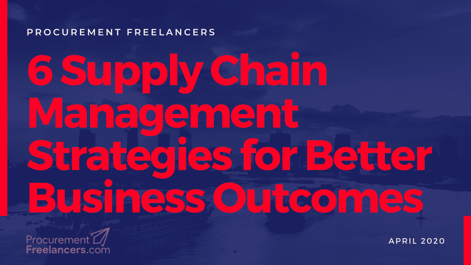 6 Supply Chain Management Strategies for Better Business Outcomes 6 Supply Chain Management Strategies for Better Business Outcomes