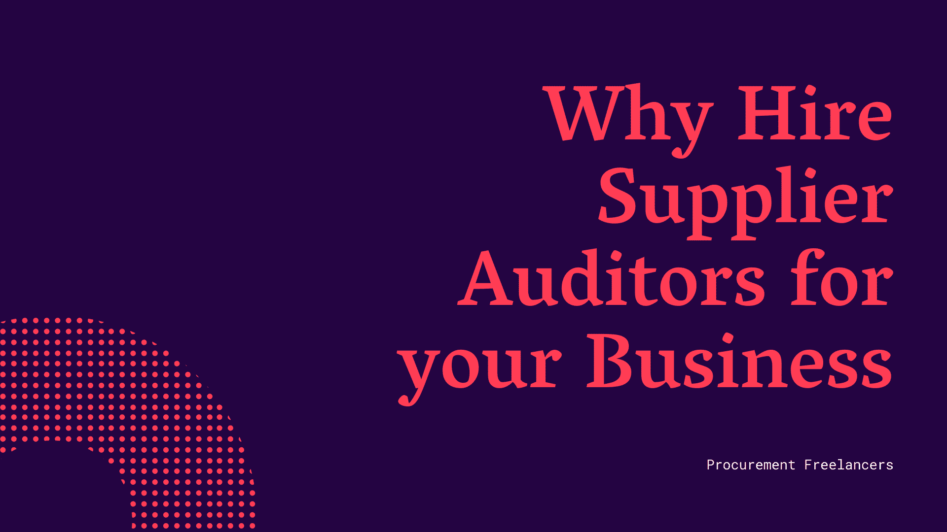 Why Hire Supplier Auditors for your Business Why Hire Supplier Auditors for your Business