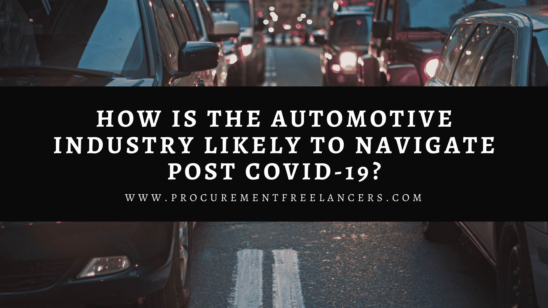How is the Automotive Industry Likely to Navigate Post COVID-19_ How is the Automotive Industry Likely to Navigate Post COVID-19?