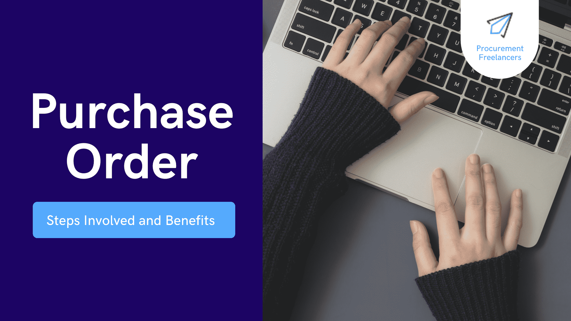 Purchase Order – Steps Involved and Benefits Purchase Order - Steps Involved and Benefits