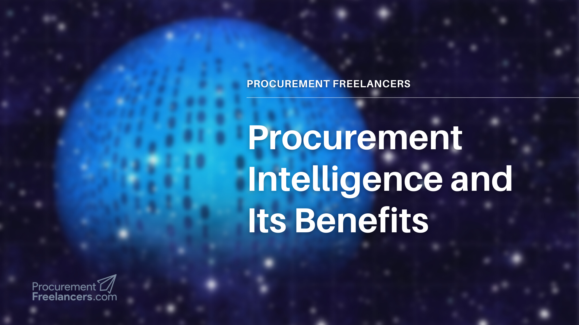 Procurement Intelligence and Its Benefits Procurement Intelligence and Its Benefits