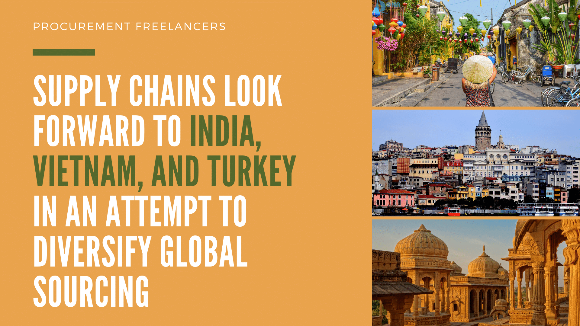 Supply Chains Look Forward to India, Vietnam, and Turkey in an Attempt to Diversify Global Sourcing Supply Chains Look Forward to India, Vietnam, and Turkey in an Attempt to Diversify Global Sourcing