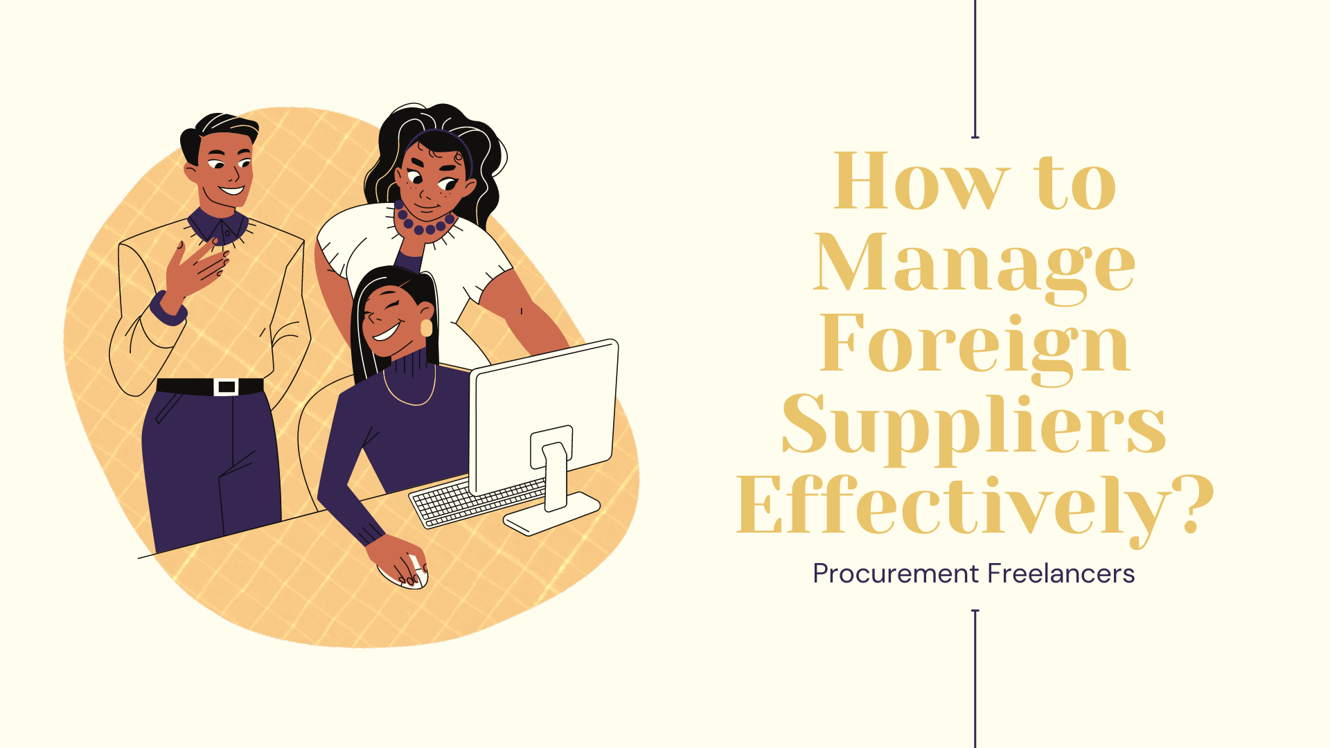How to Manage Foreign Suppliers Effectively How to Manage Foreign Suppliers Effectively