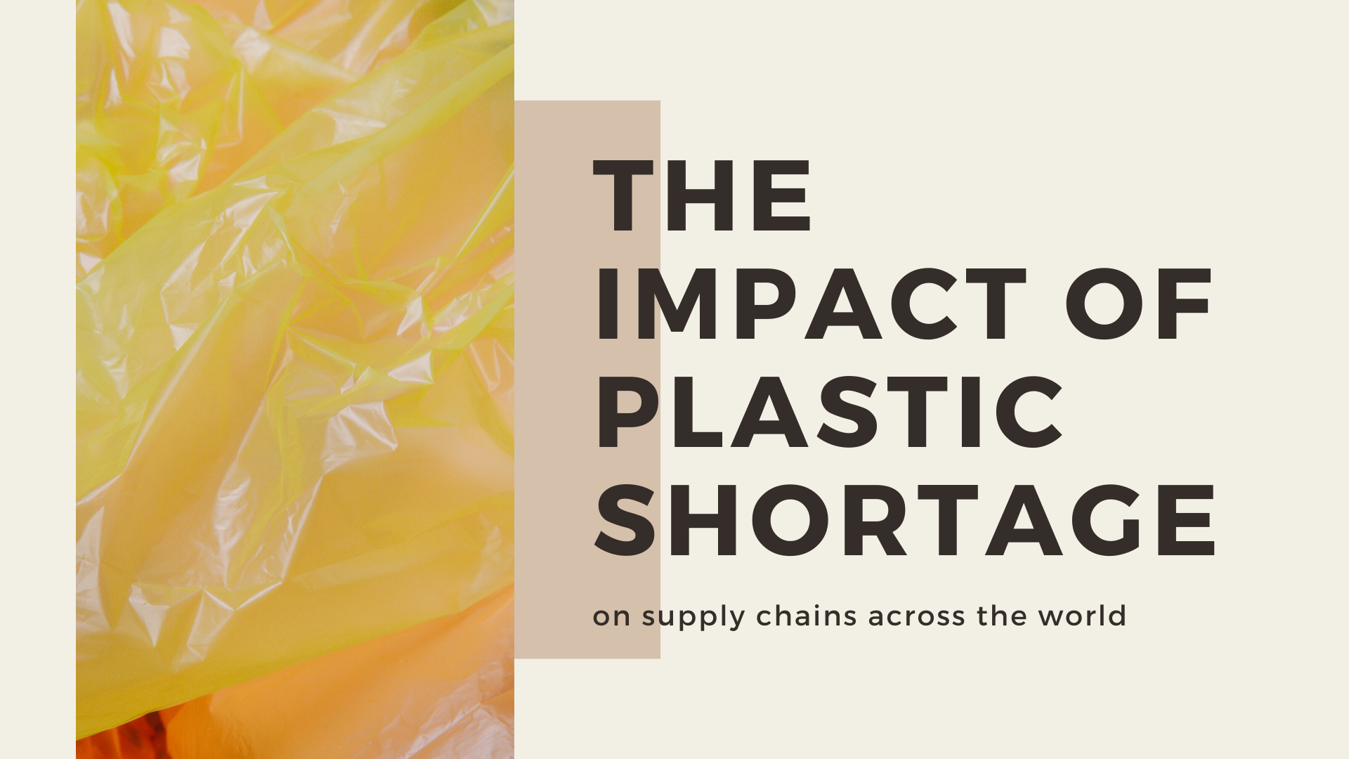 The Impact of the Plastic Shortage on Supply Chains Across the World The Impact of the Plastic Shortage on Supply Chains Across the World
