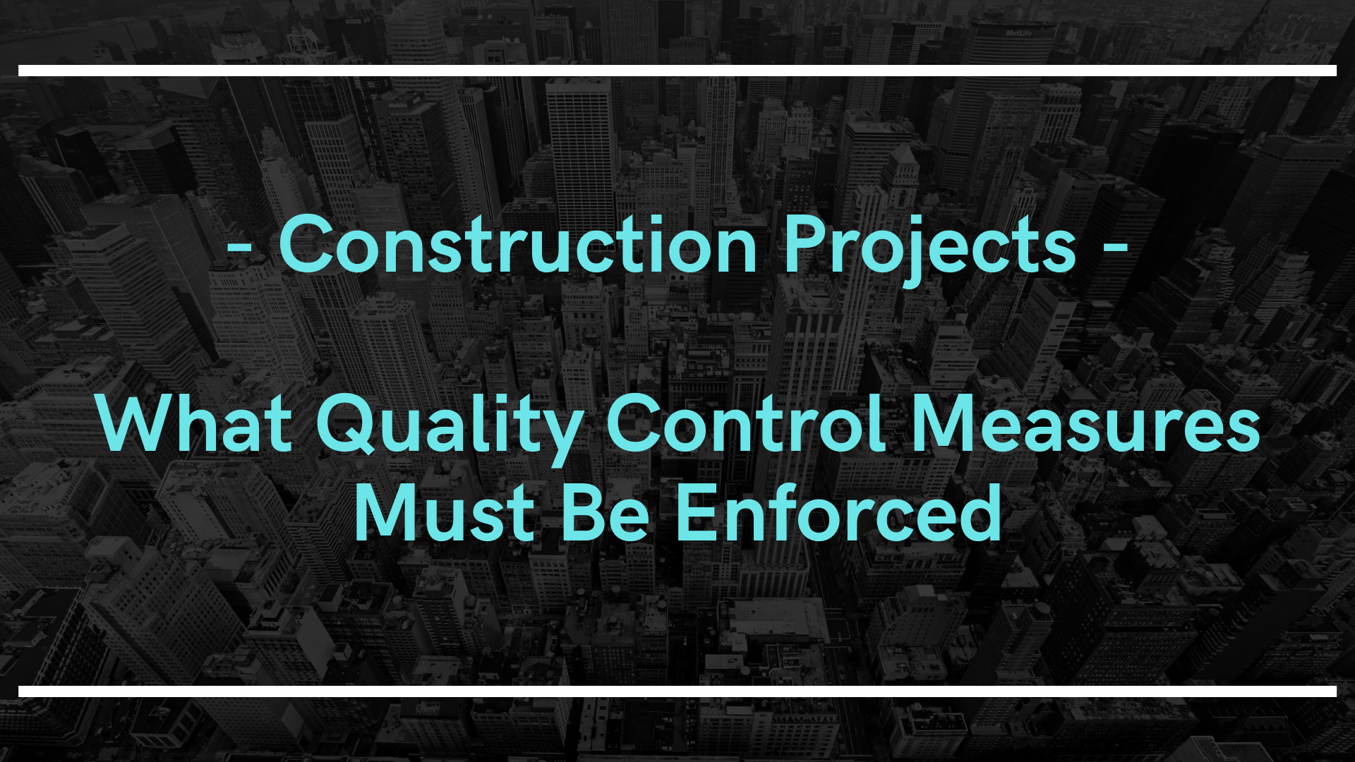 Construction Projects – What Quality Control Measures Must Be Enforced Construction-Projects-–-What-Quality-Control-Measures-Must-Be-Enforced