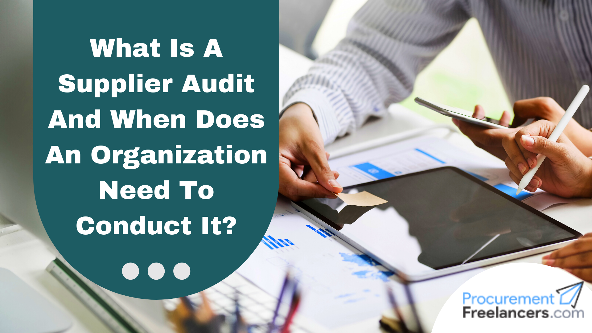What Is A Supplier Audit And When Does An Organization Need To Conduct It What Is A Supplier Audit And When Does An Organization Need To Conduct It