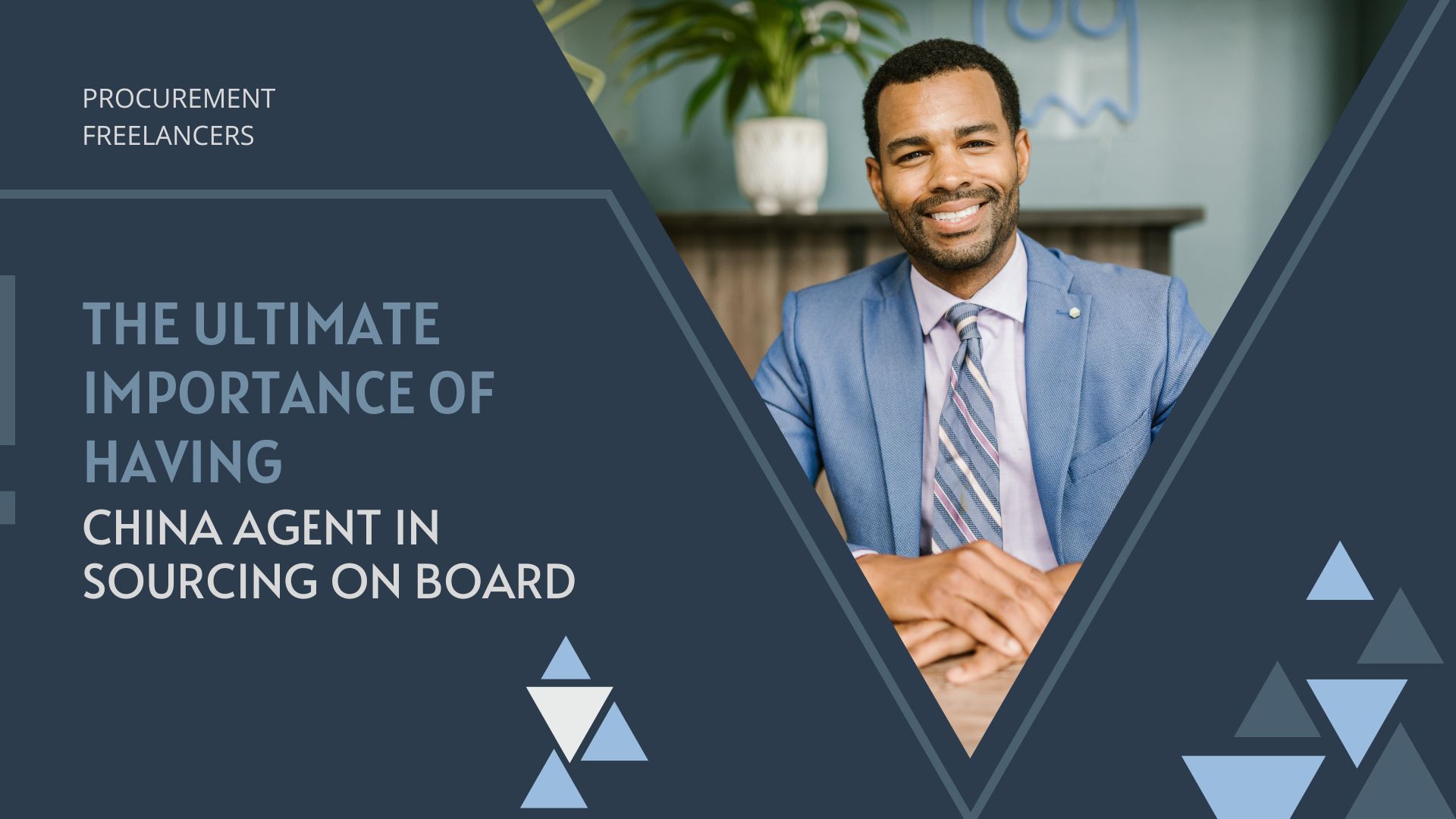 The Ultimate Importance Of Having A China Agent In Sourcing On Board The Ultimate Importance Of Having A China Agent In Sourcing On Board