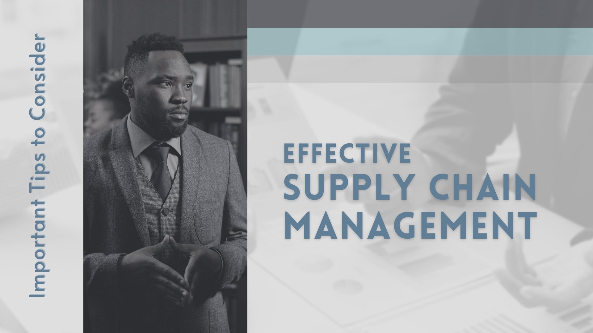 Important Tips to Consider for Effective Supply Chain Management Important Tips to Consider for Effective Supply Chain Management