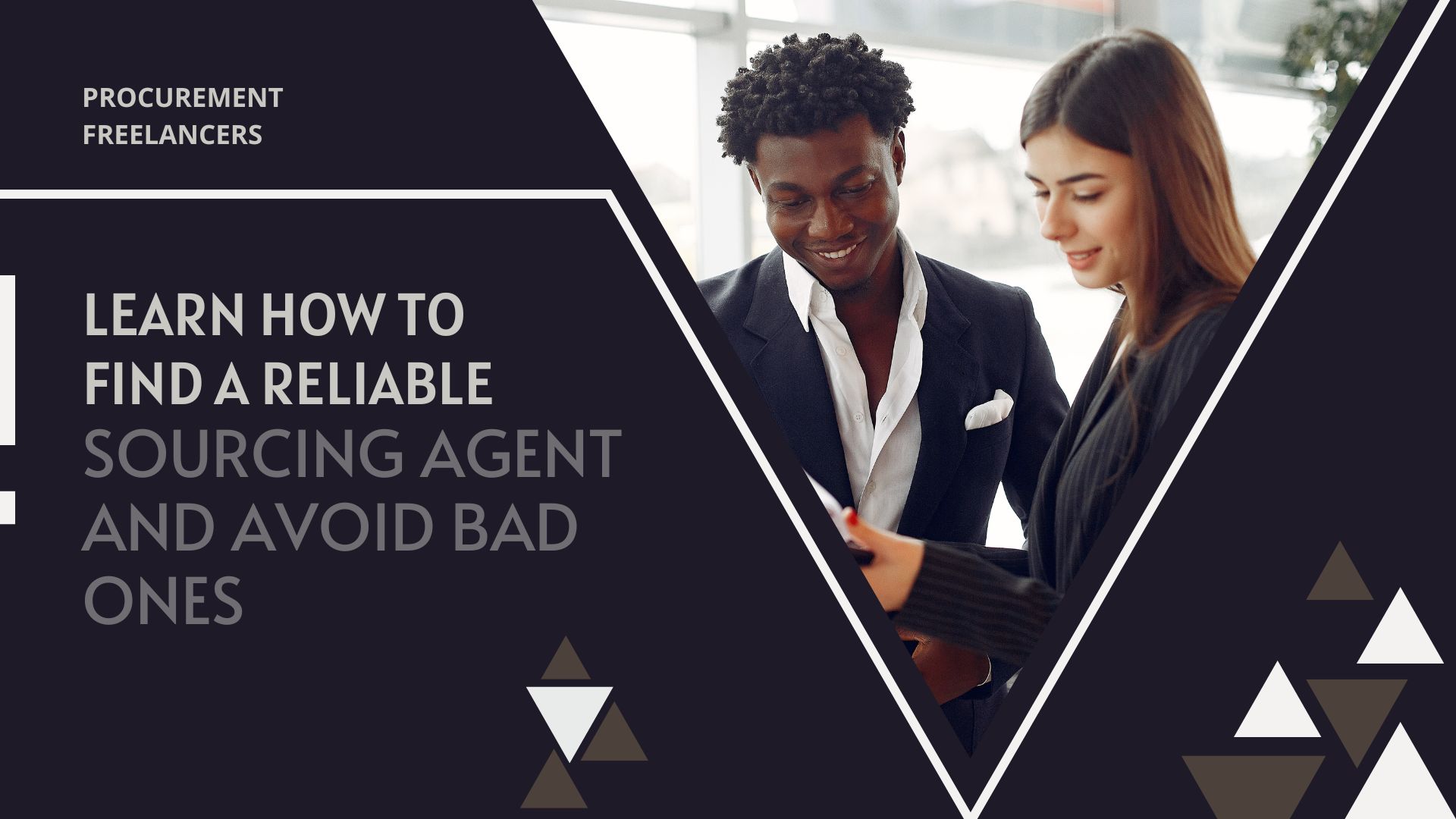 Learn How to Find a Reliable Sourcing Agent and Avoid Bad Ones Learn How to Find a Reliable Sourcing Agent and Avoid Bad Ones