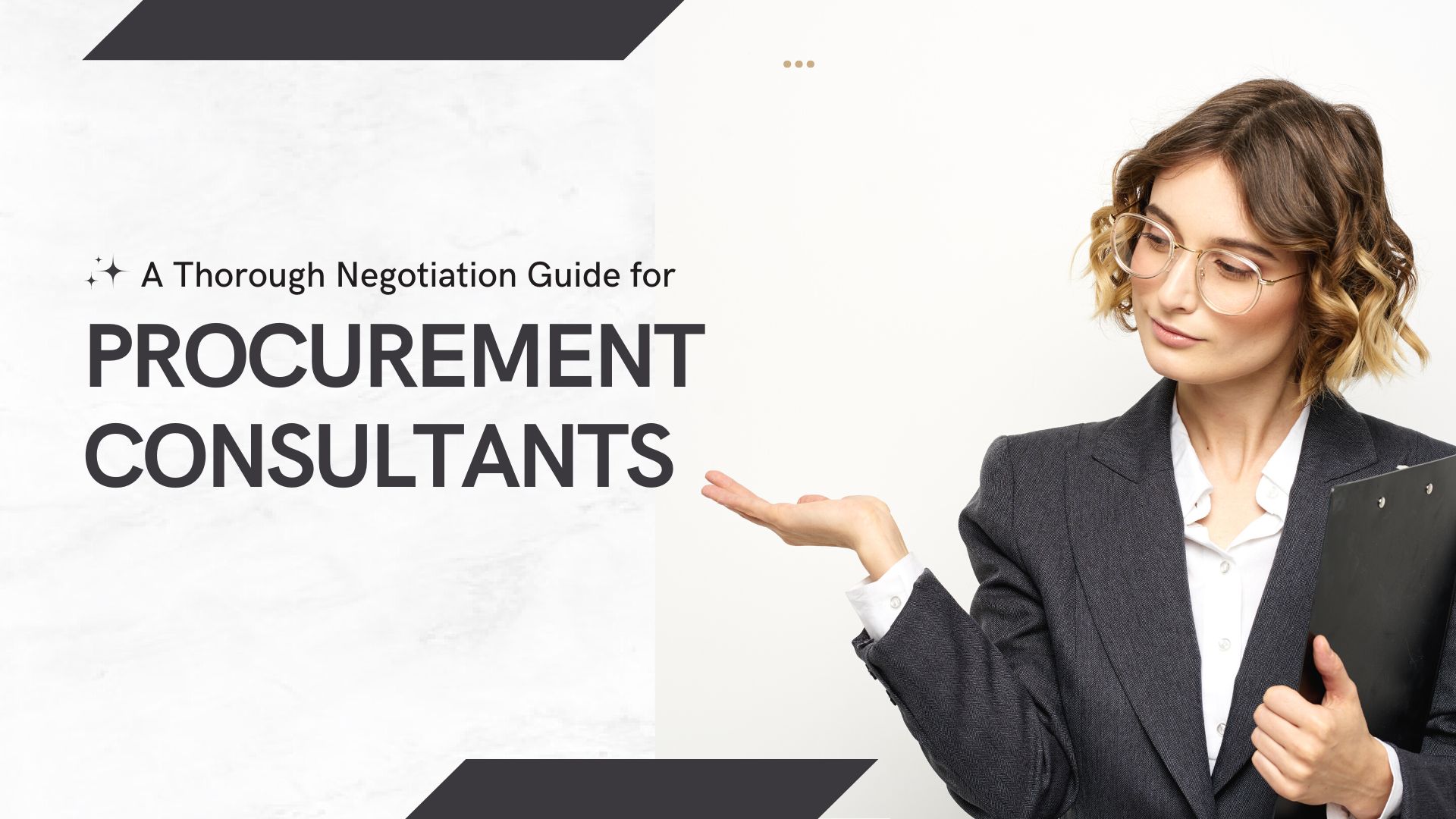 A Thorough Negotiation Guide for Procurement Consultants A Thorough Negotiation Guide for Procurement Consultants
