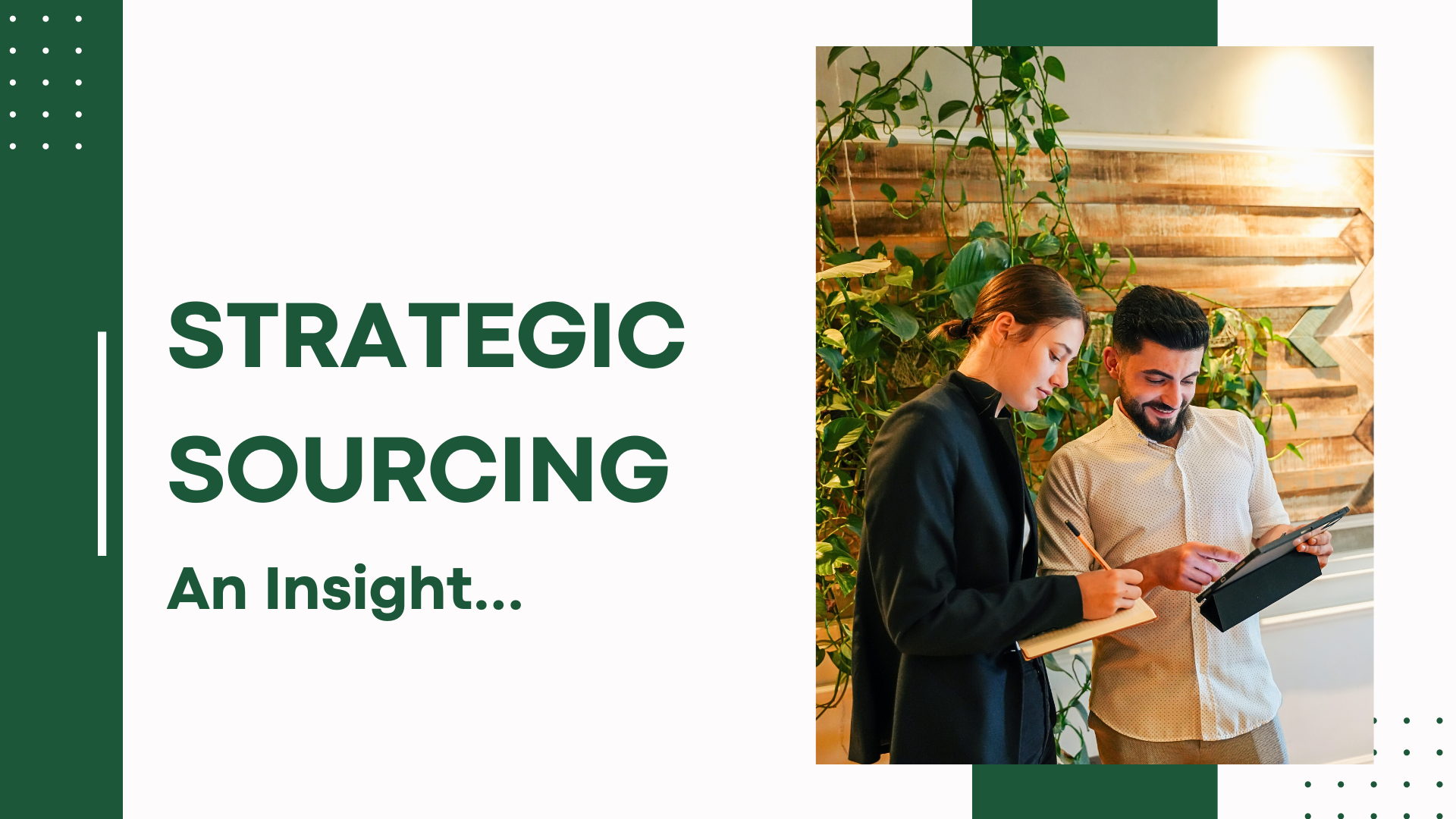 An Insight into Strategic Sourcing An Insight into Strategic Sourcing