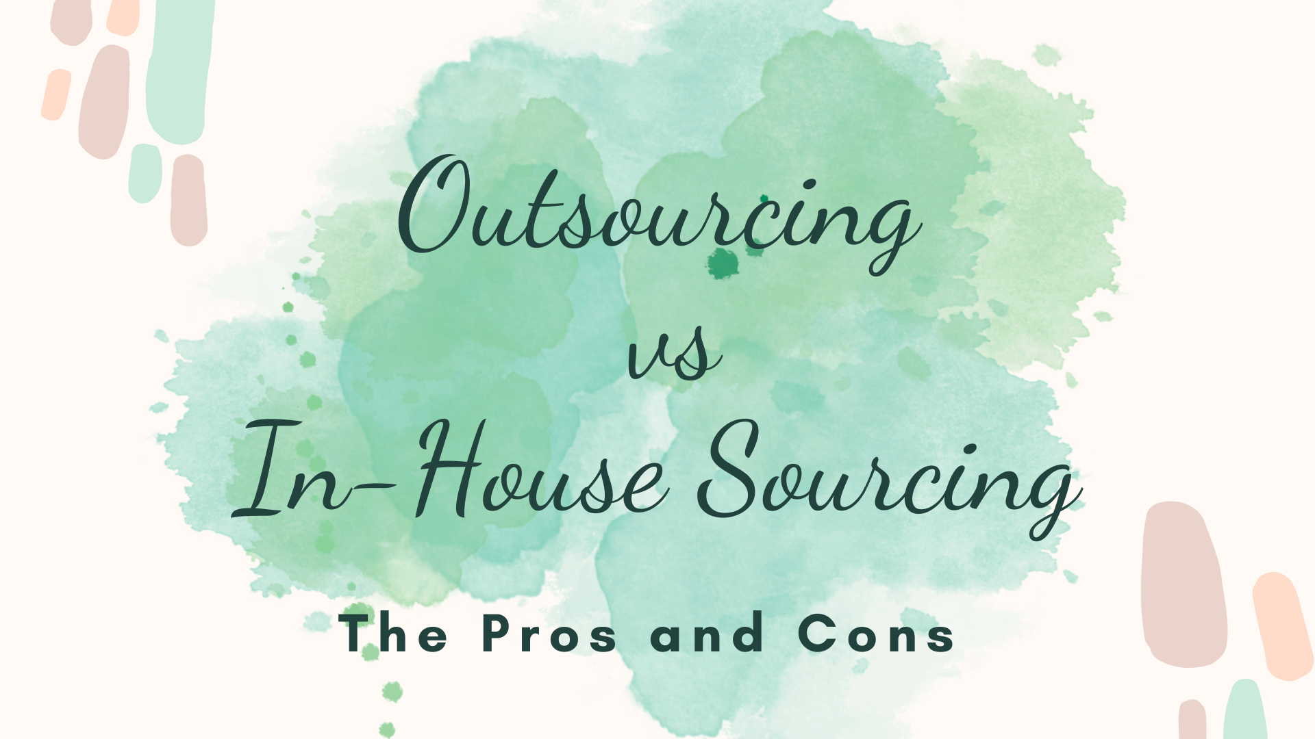 The Pros and Cons of Outsourcing vs In-House Sourcing The Pros and Cons of Outsourcing vs In-House Sourcing