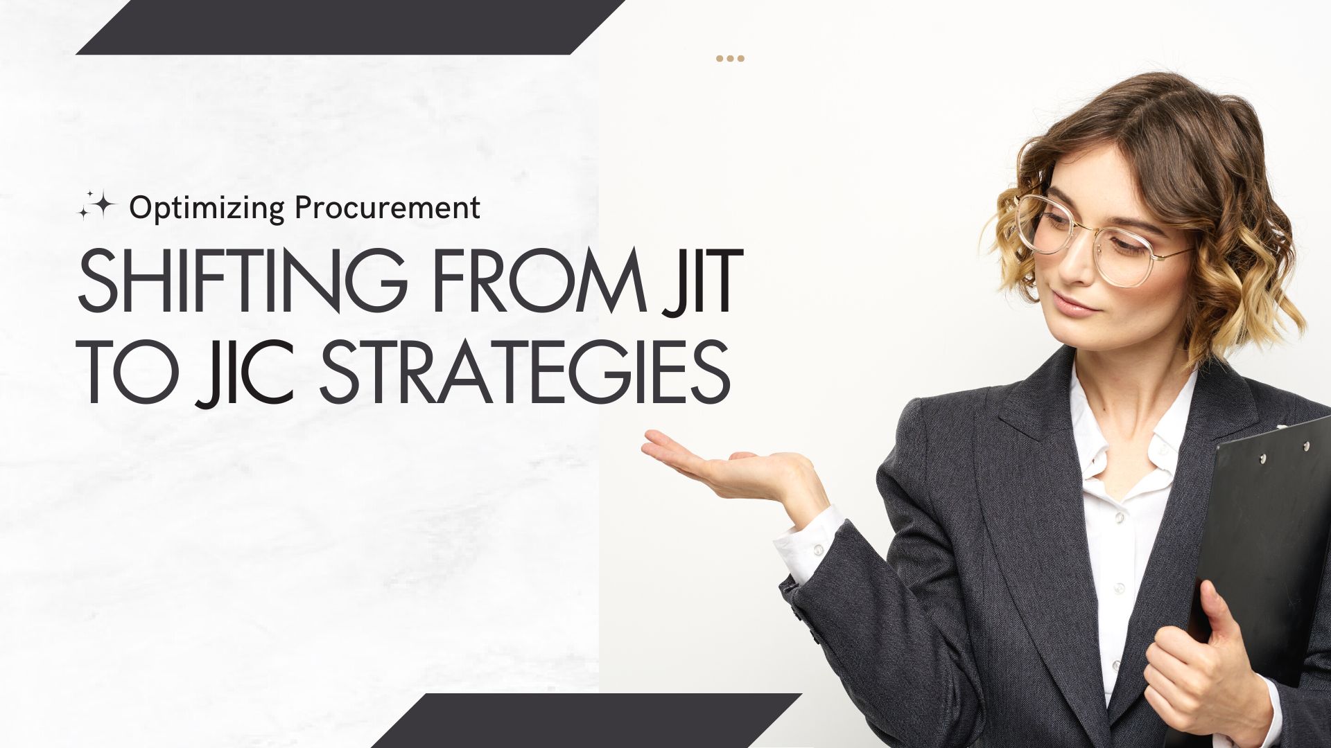 Optimizing Procurement Shifting from JIT to JIC Strategies Optimizing Procurement Shifting from JIT to JIC Strategies