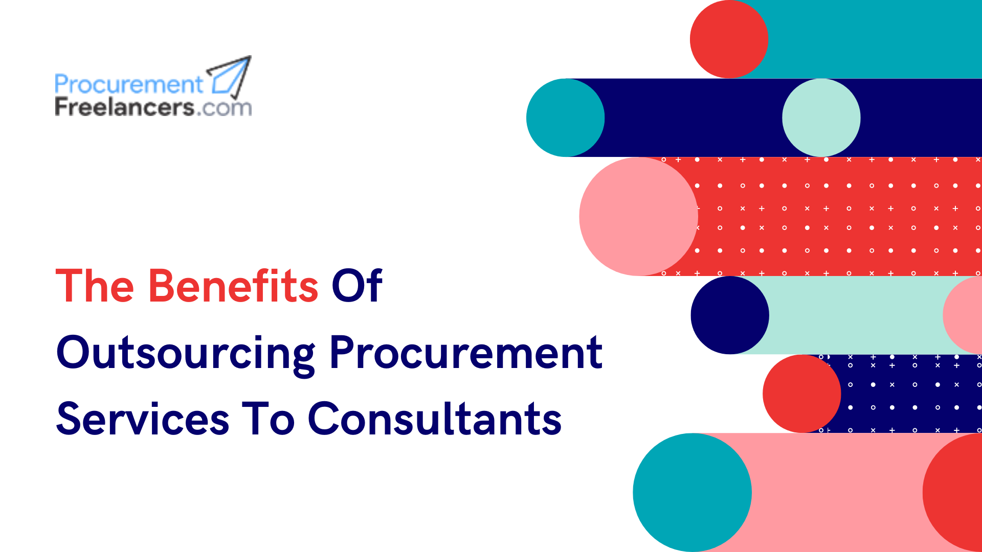 The Benefits of Outsourcing Procurement Services to Consultants The Benefits of Outsourcing Procurement Services to Consultants