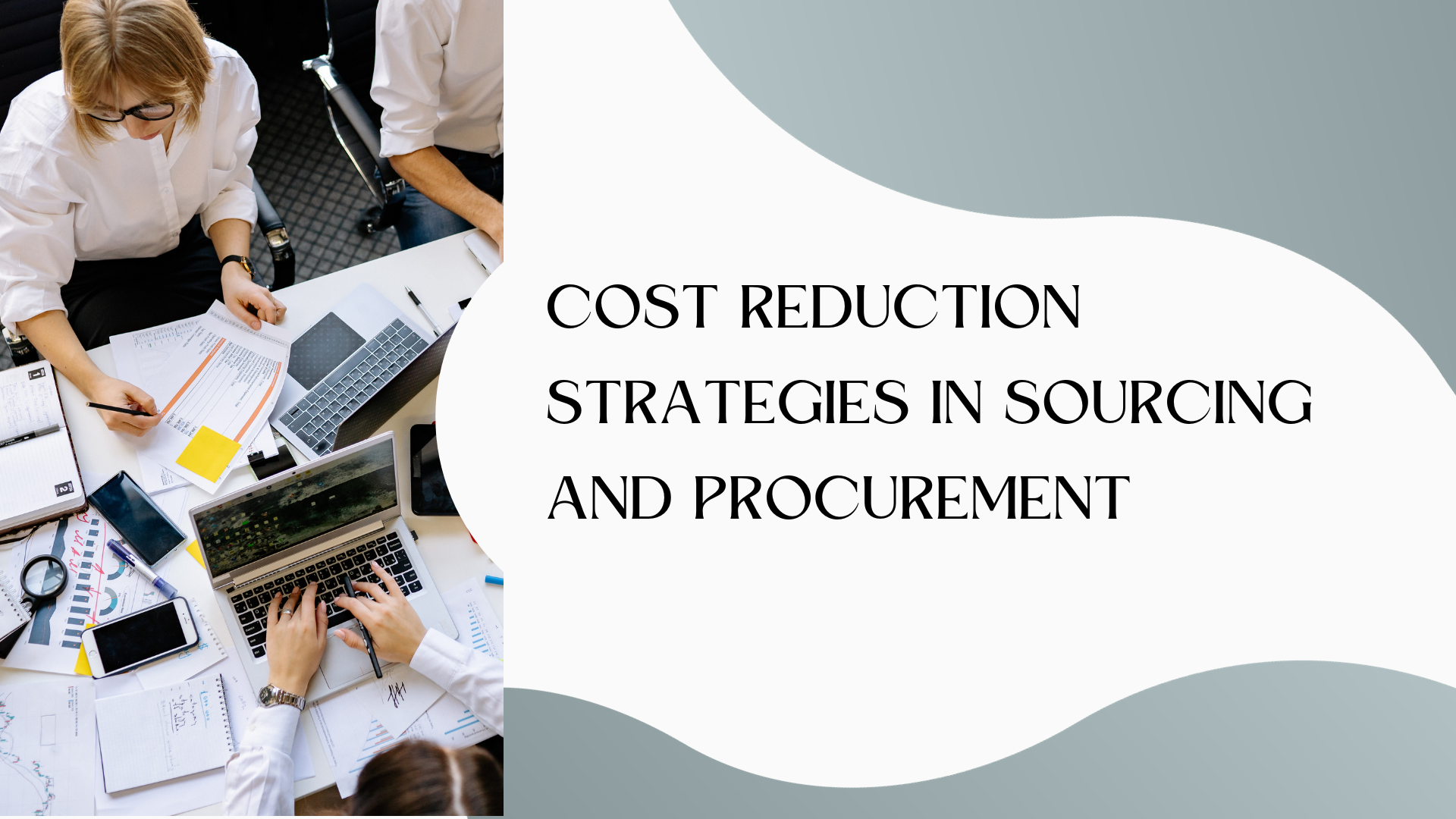 Cost Reduction Strategies in Sourcing and Procurement Cost Reduction Strategies in Sourcing and Procurement