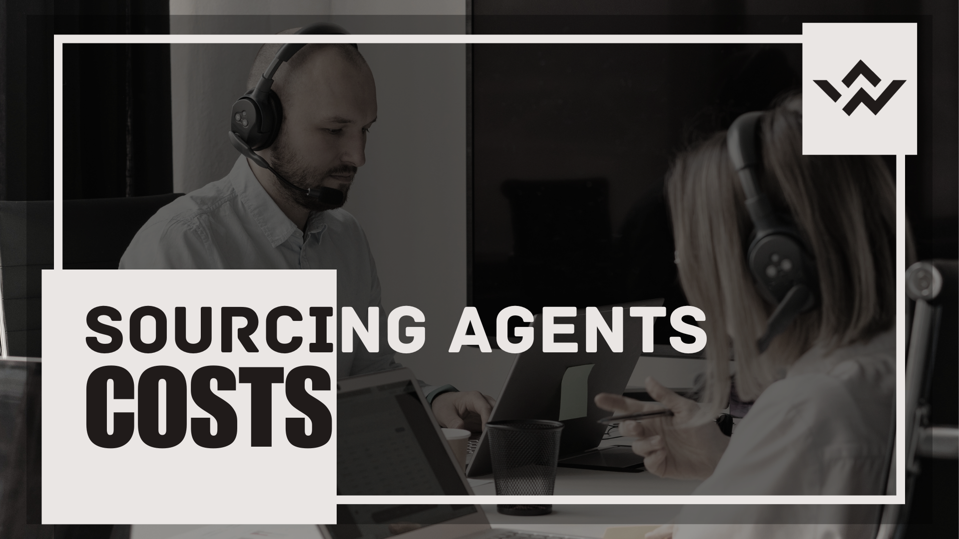 Understanding the Costs Associated with Sourcing Agents Understanding the Costs Associated with Sourcing Agents