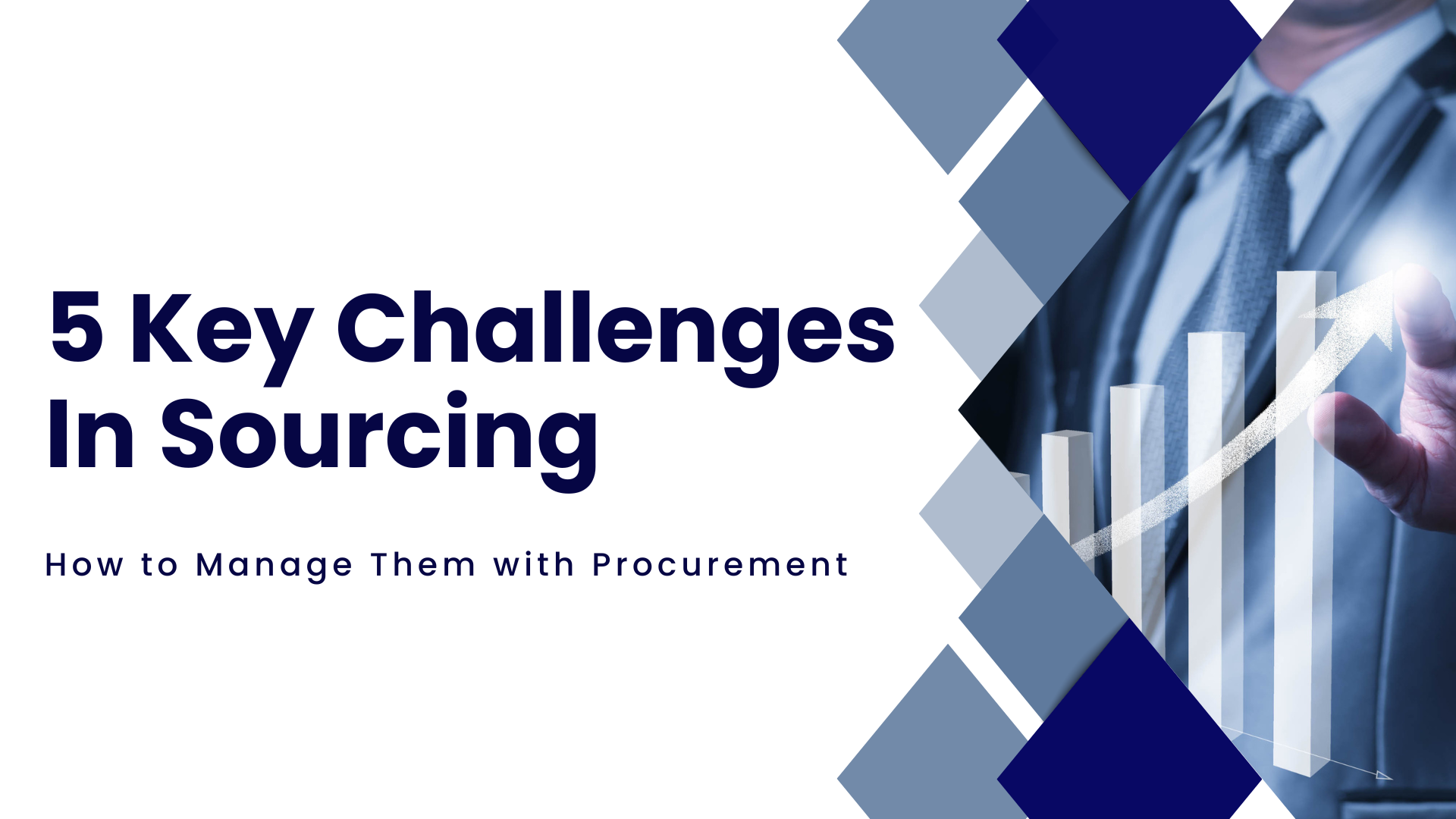 5 Key Challenges in Sourcing 5 Key Challenges in Sourcing