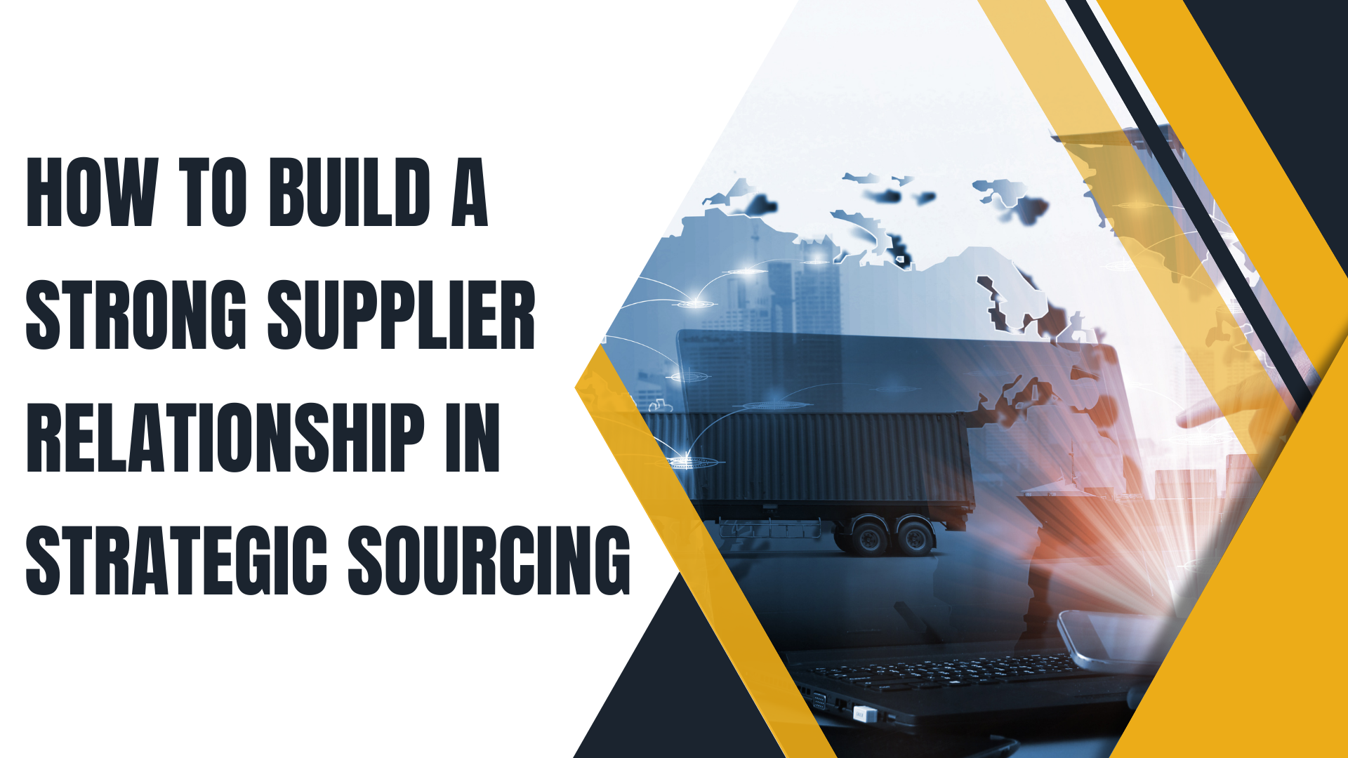 How to Build a Strong Supplier Relationship in Strategic Sourcing How to Build a Strong Supplier Relationship in Strategic Sourcing