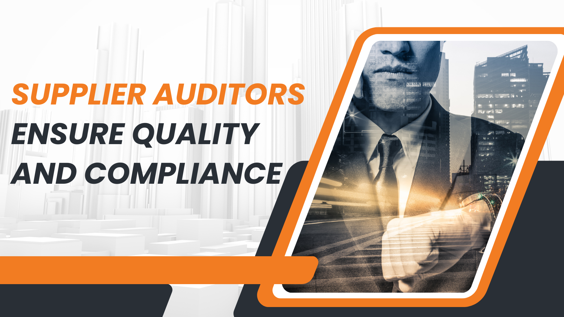 Supplier Auditors Ensure Quality and Compliance Supplier Auditors Ensure Quality and Compliance