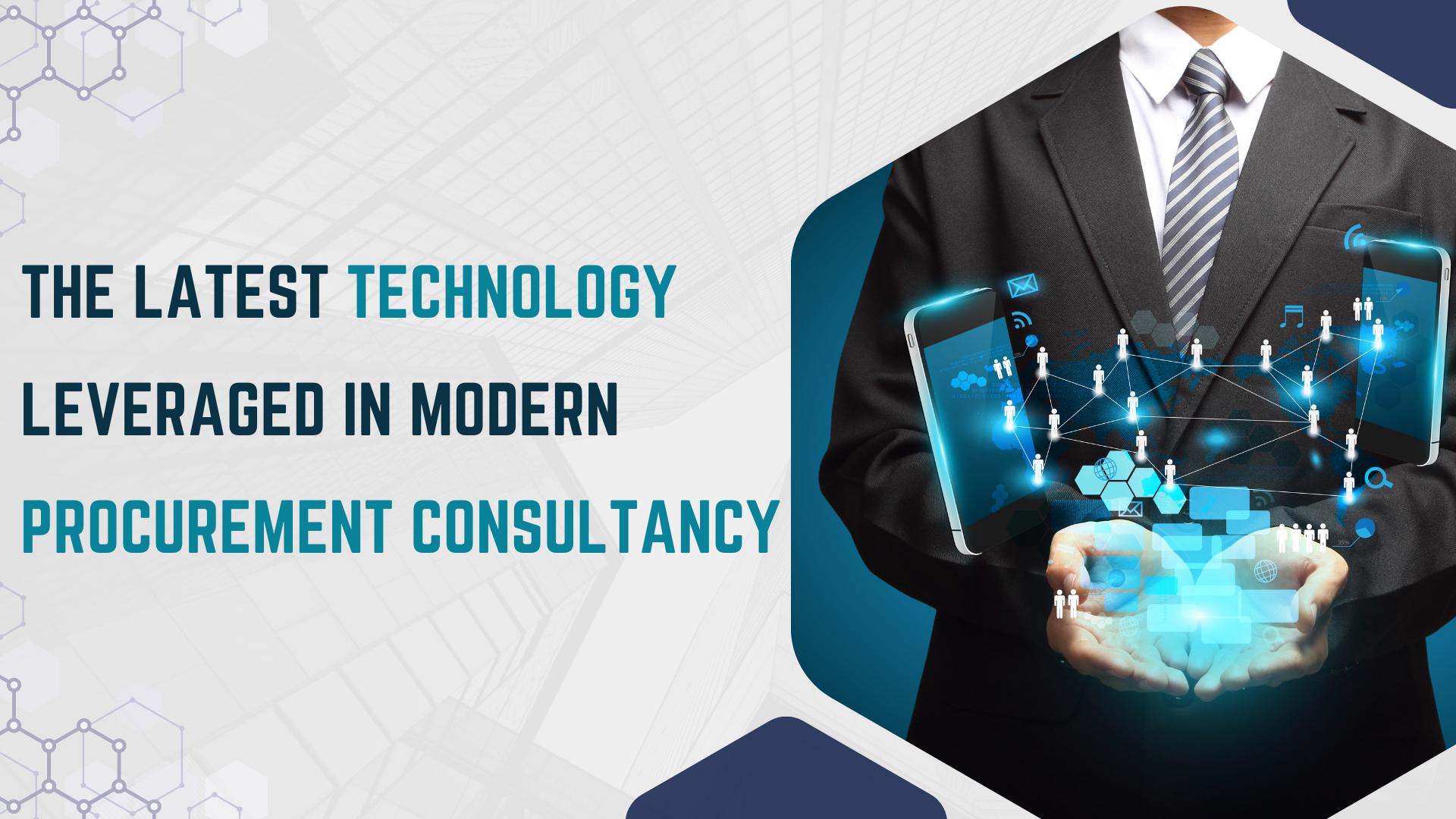 The Latest Technology Leveraged in Modern Procurement Consultancy The Latest Technology Leveraged in Modern Procurement Consultancy