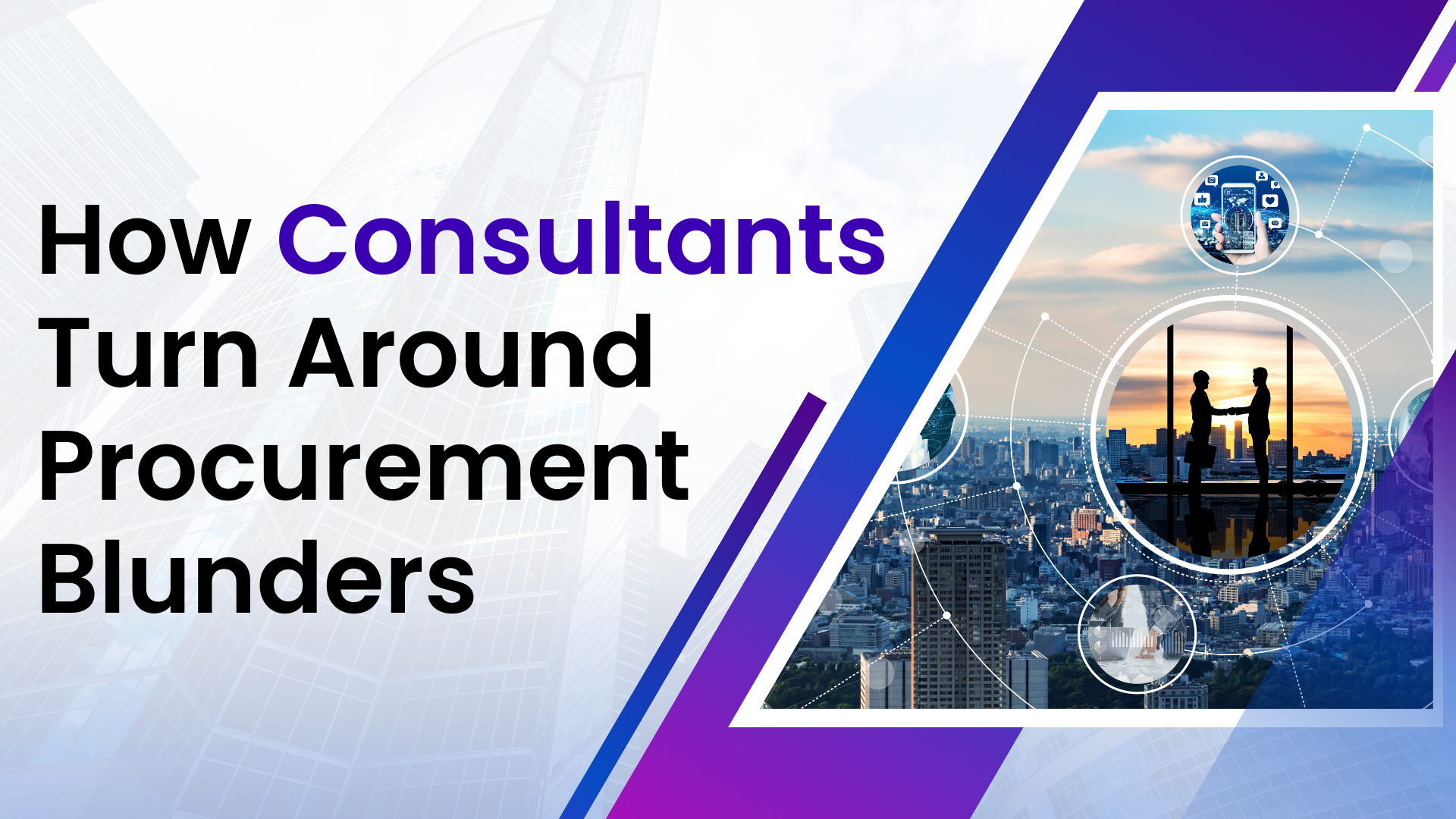 How Consultants Turn Around Procurement Blunders How Consultants Turn Around Procurement Blunders