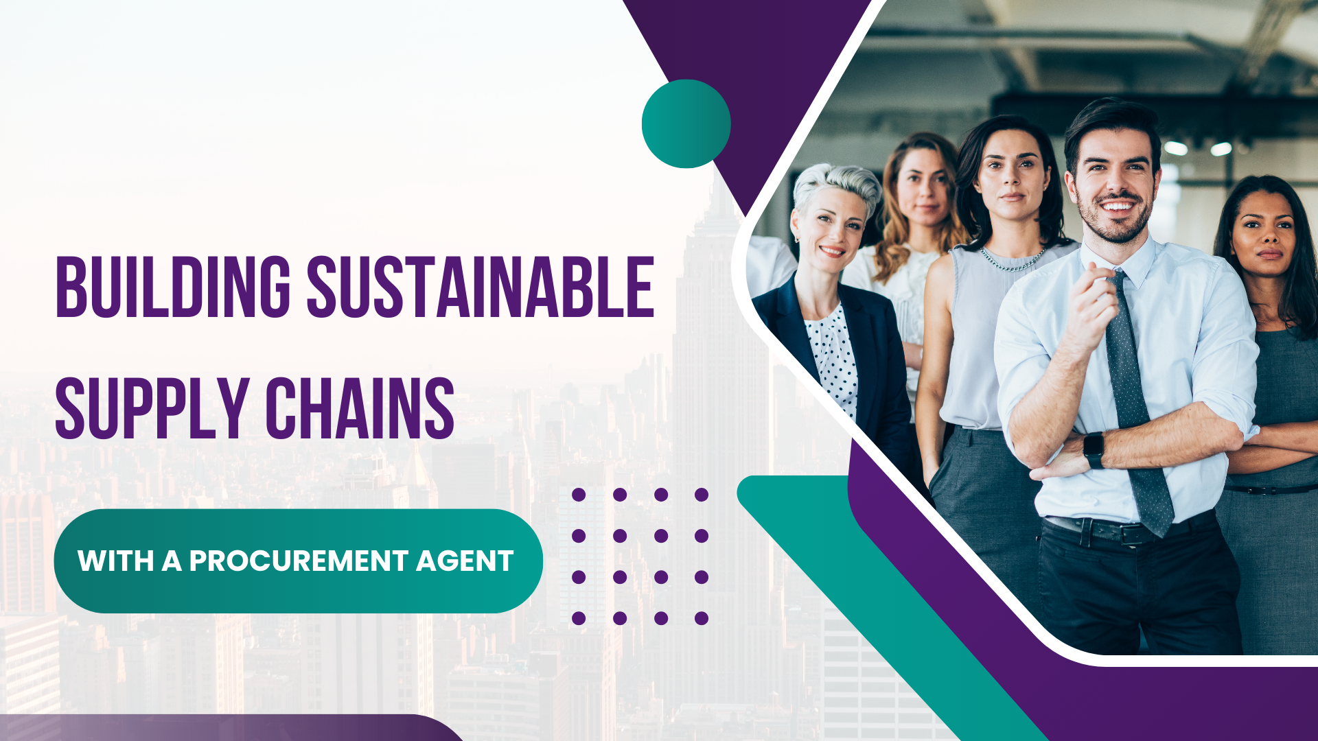 Building Sustainable Supply Chains With a Procurement Agent Building Sustainable Supply Chains With a Procurement Agent