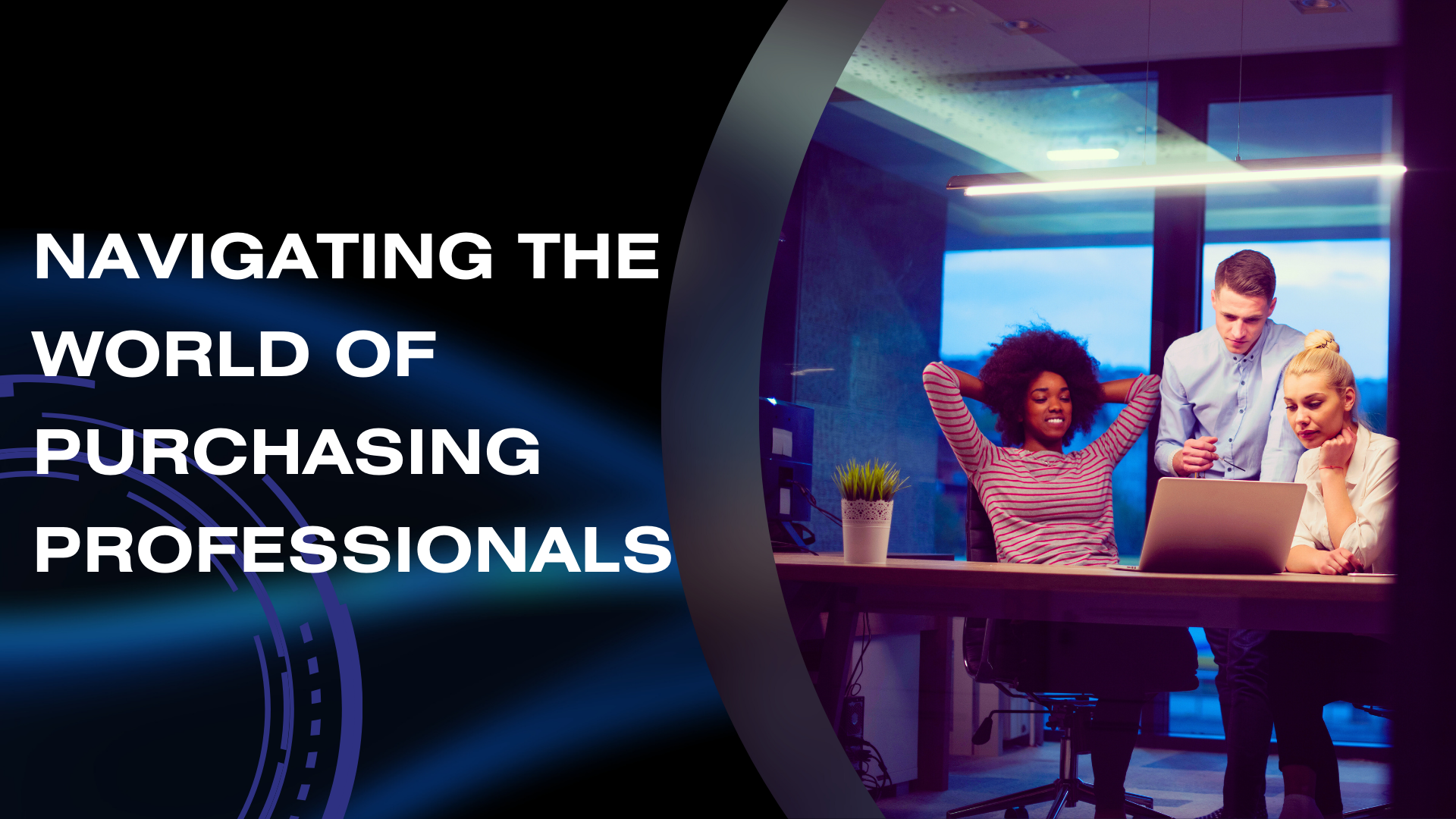 Navigating the World of Purchasing Professionals Navigating the World of Purchasing Professionals