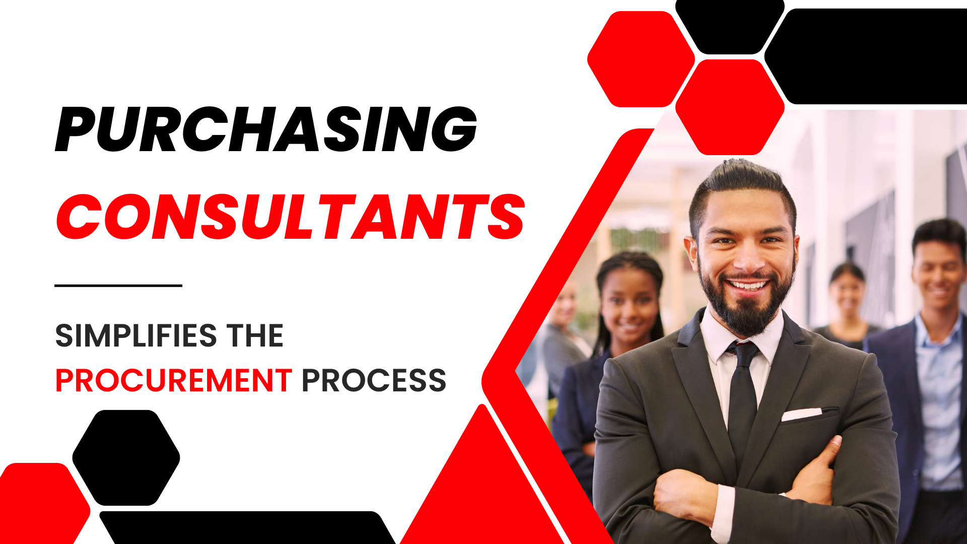 Purchasing Consultants Simplifies the Procurement Process Purchasing Consultants Simplifies the Procurement Process