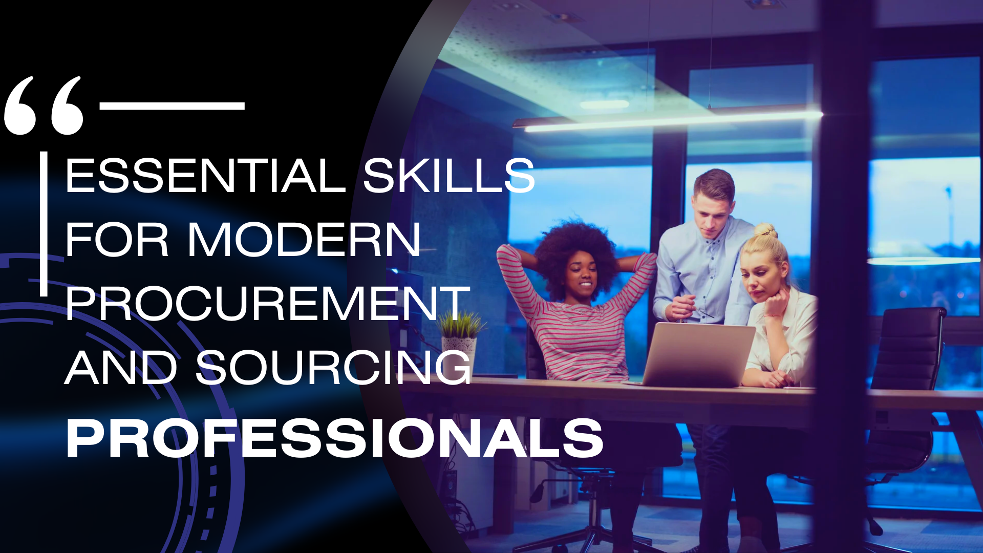 Essential Skills for Modern Procurement and Sourcing Professionals Essential Skills for Modern Procurement and Sourcing Professionals