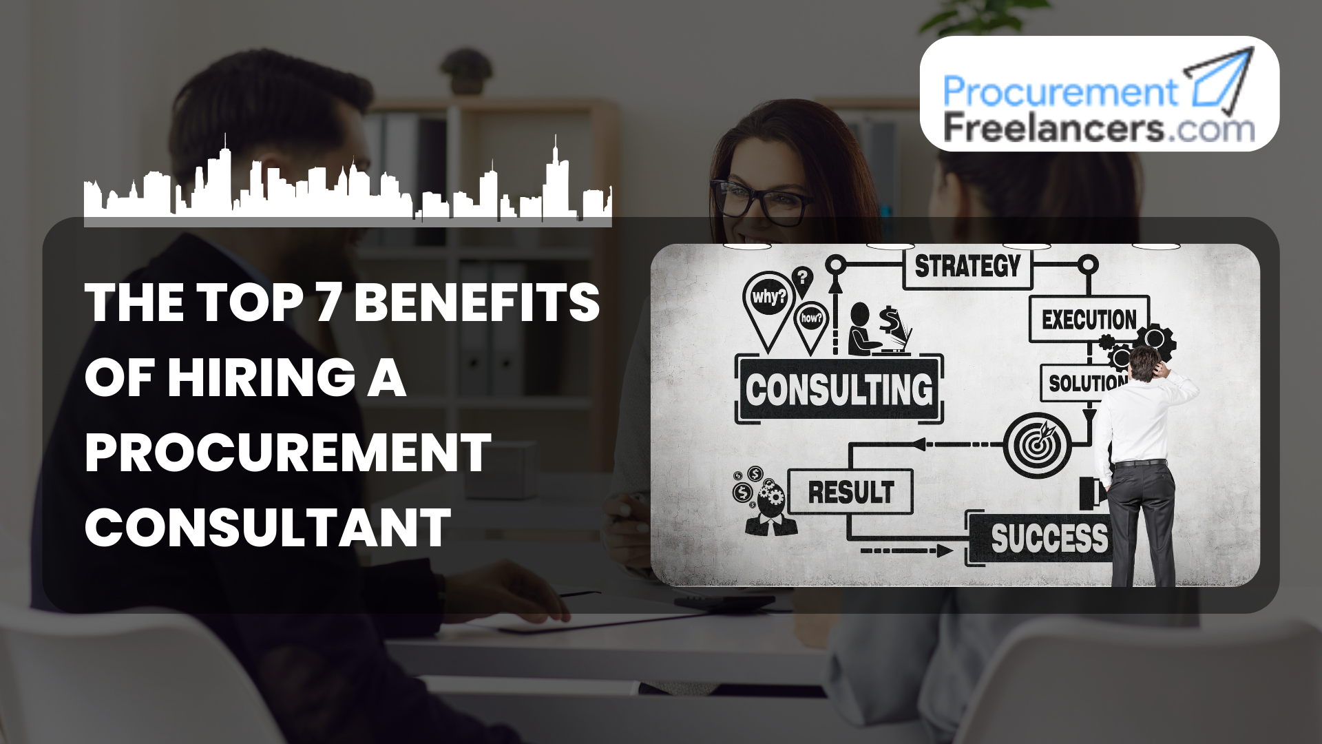 The Top 7 Benefits of Hiring a Procurement Consultant The Top 7 Benefits of Hiring a Procurement Consultant