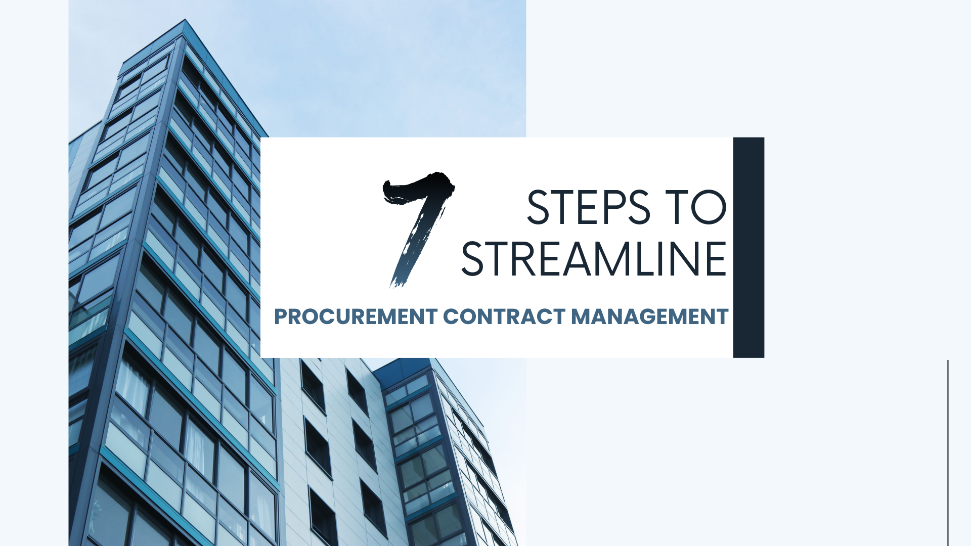 7 Steps to Streamline Your Procurement Contract Management 7 Steps to Streamline Your Procurement Contract Management
