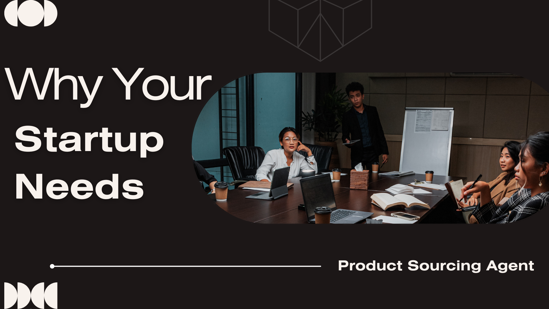 Why Your Startup Needs a Product Sourcing Agent Why Your Startup Needs a Product Sourcing Agent