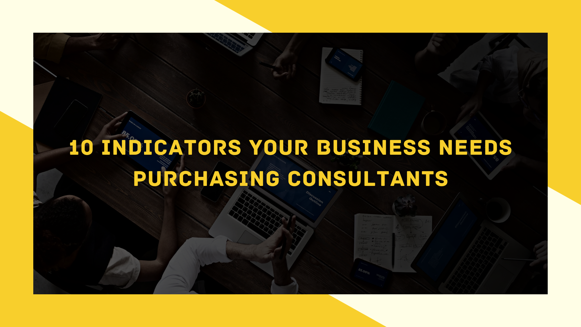 10 Indicators Your Business Needs Purchasing Consultants