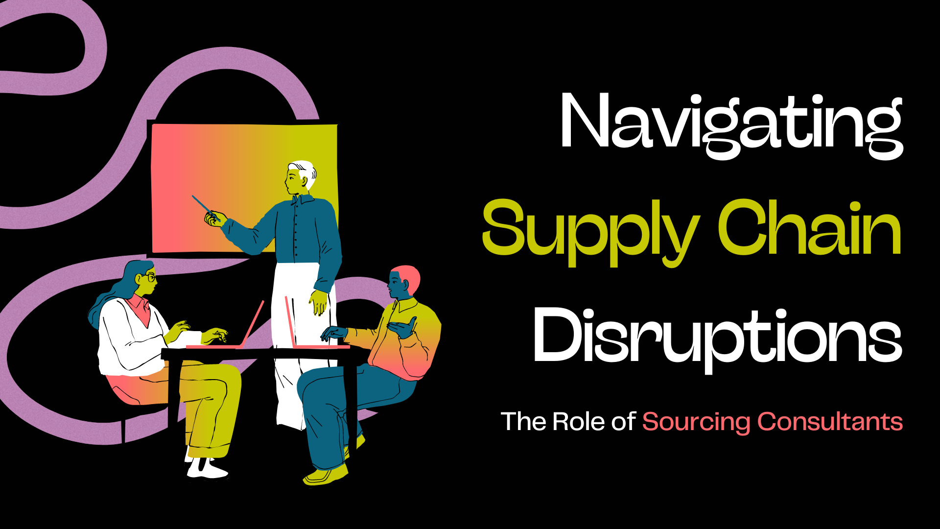 The Role of Sourcing Consultants in Navigating Supply Chain Disruptions The Role of Sourcing Consultants in Navigating Supply Chain Disruptions