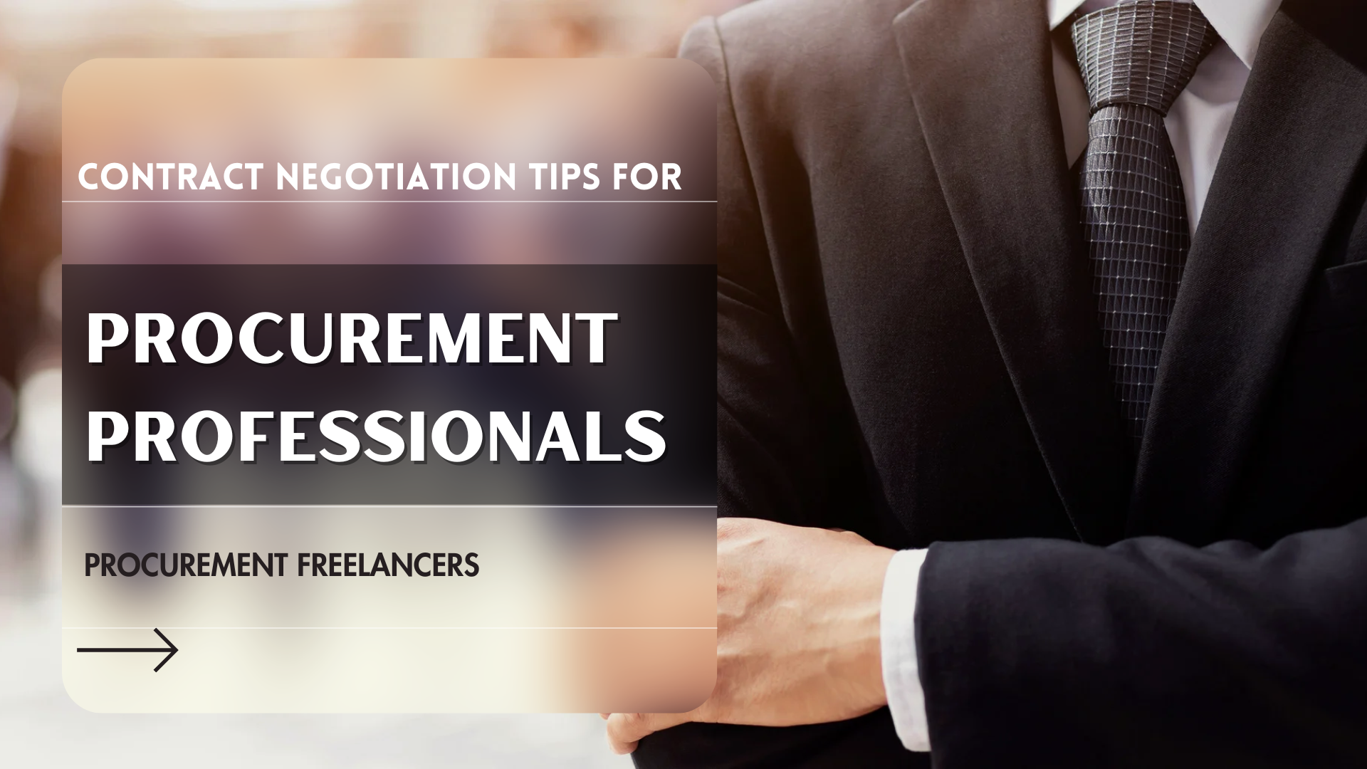 Contract Negotiation Tips for Procurement Professionals Contract Negotiation Tips for Procurement Professionals
