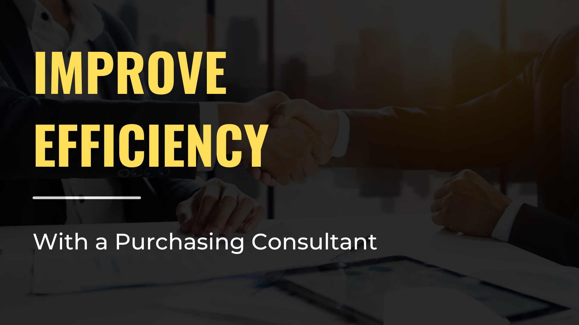 Improve Efficiency With a Purchasing Consultant Improve Efficiency With a Purchasing Consultant