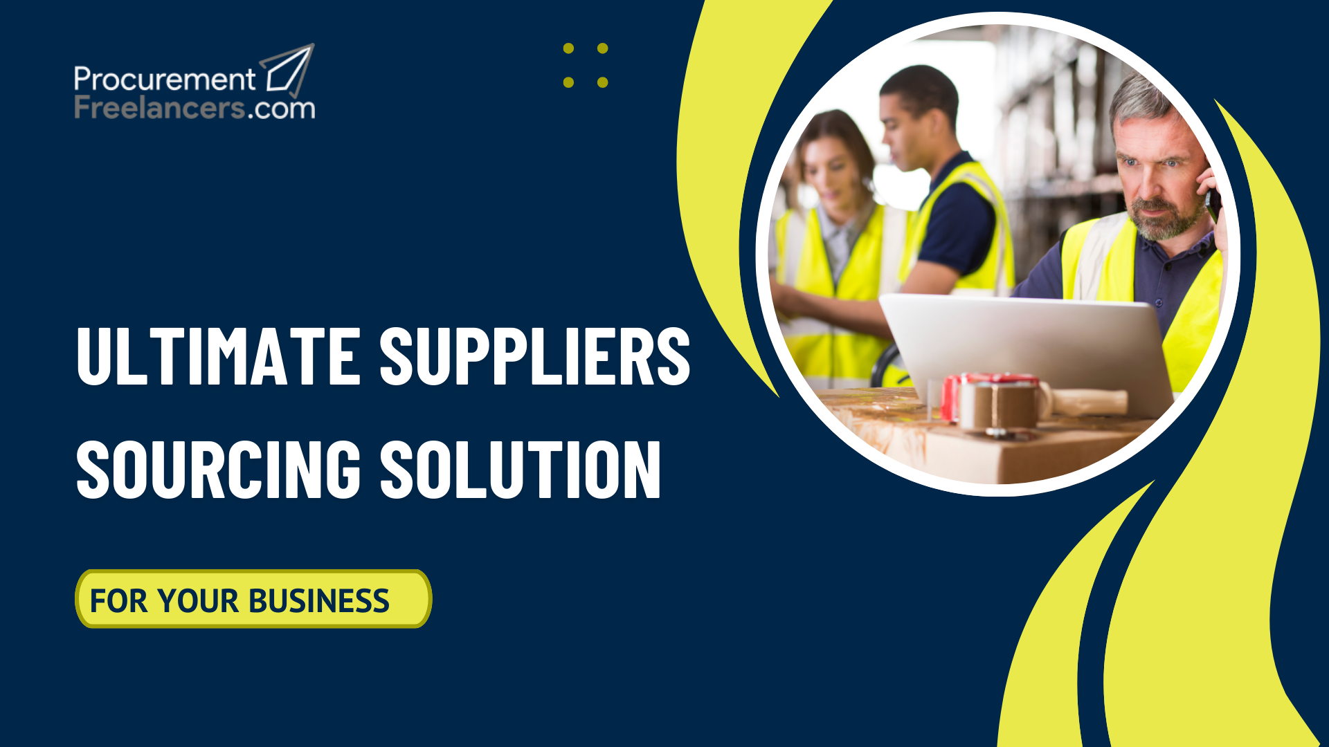 Ultimate Suppliers Sourcing Solution For Your Business Ultimate Suppliers Sourcing Solution For Your Business