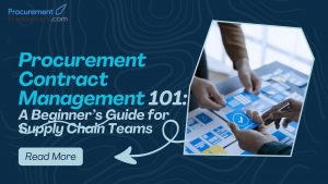 Procurement Contract Management 101: A Beginner’s Guide for Supply Chain Teams