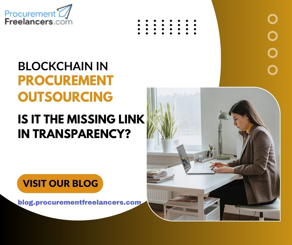 Blockchain in Procurement Outsourcing: Is It the Missing Link in Transparency? Blockchain in Procurement Outsourcing: Is It the Missing Link in Transparency?