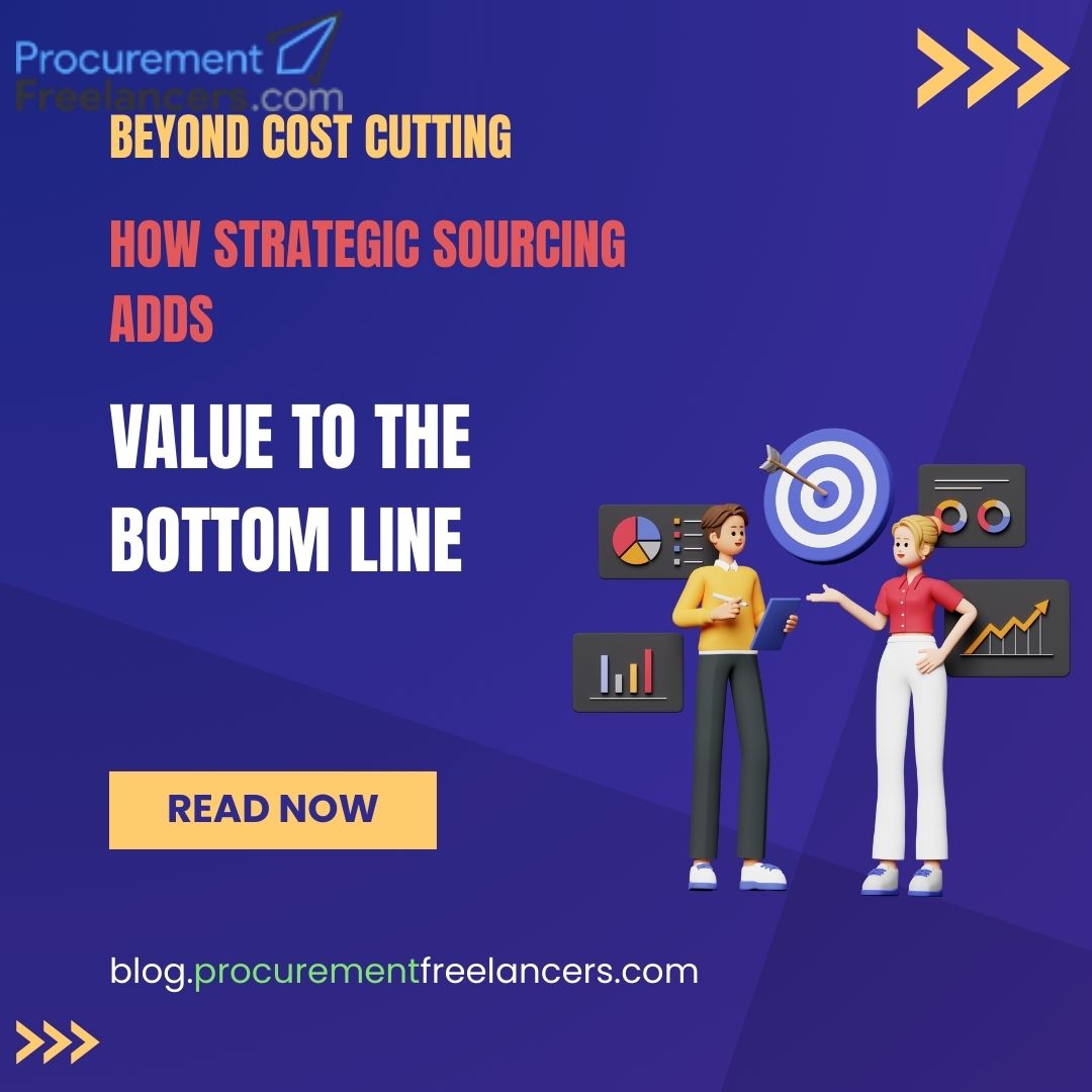Beyond Cost Cutting: How Strategic Sourcing Adds Value to the Bottom Line Beyond Cost Cutting: How Strategic Sourcing Adds Value to the Bottom Line