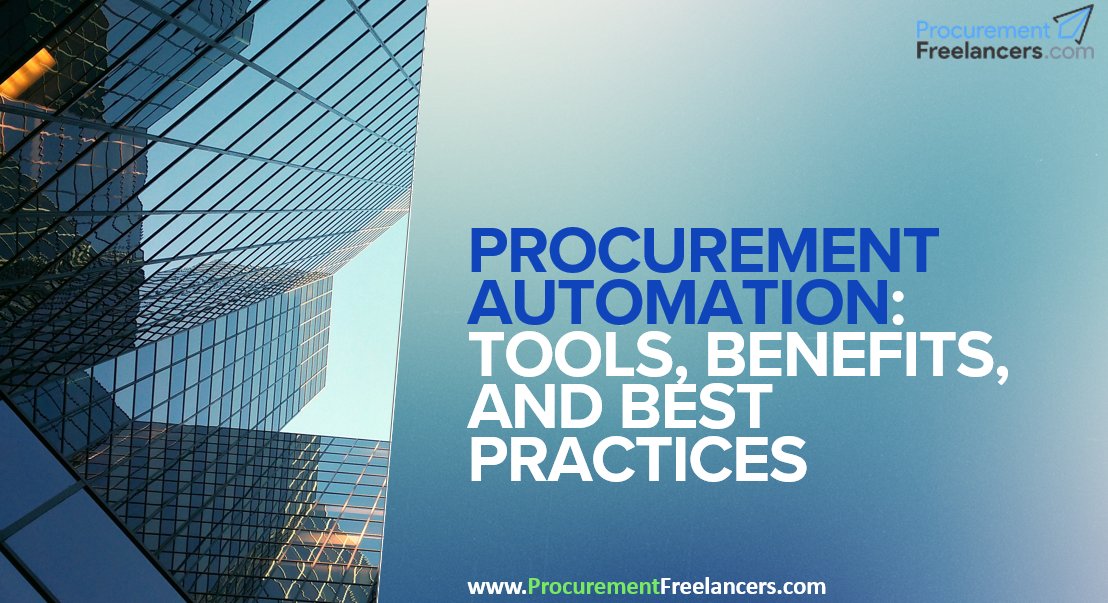 Procurement Automation: Tools, Benefits, and Best Practices Procurement Automation: Tools, Benefits, and Best Practices