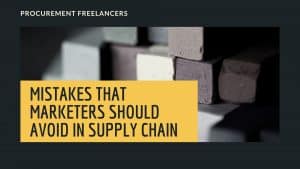 Top 5 Mistakes that Marketers Should Avoid in Supply Chain