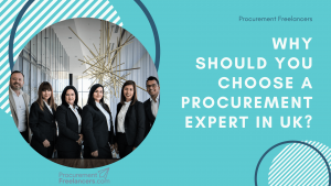 Why Should You Choose a Procurement Expert in UK