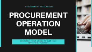Which Procurement Operation Model Will Suit Your Industrial Business