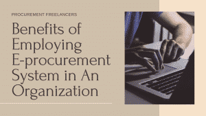 Benefits of Employing E-procurement System in An Organization