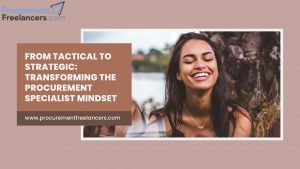 From Tactical to Strategic: Transforming the Procurement Specialist Mindset