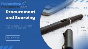The True Cost of Procurement and Sourcing Decisions